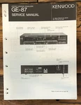 Kenwood GE-87 Graphic Equalizer Service Manual *original*. Fixed Price $19.97.